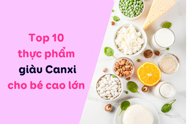 Top 10 thực phẩm GIÀU CANXI cho bé cao lớn