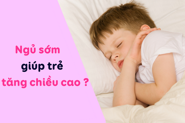 Trẻ ngủ sớm tăng chiều cao thật hay đùa ? 